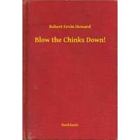 Booklassic Blow the Chinks Down!