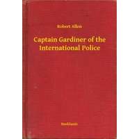 Booklassic Captain Gardiner of the International Police
