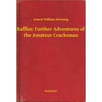 Booklassic Raffles: Further Adventures of the Amateur Cracksman