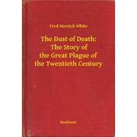 Booklassic The Dust of Death: The Story of the Great Plague of the Twentieth Century