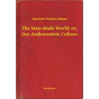Booklassic The Man-Made World; or, Our Androcentric Culture