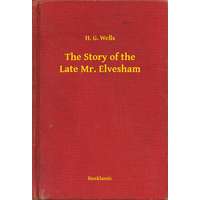 Booklassic The Story of the Late Mr. Elvesham
