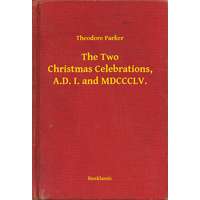 Booklassic The Two Christmas Celebrations, A.D. I. and MDCCCLV.
