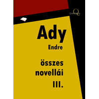 Quattrocento Ady Endre összes novellái III. kötet