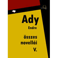 Quattrocento Ady Endre összes novellái V. kötet