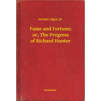 Booklassic Fame and Fortune; or, The Progress of Richard Hunter