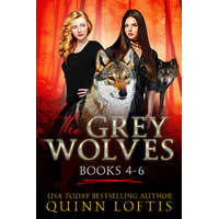 Quinn Loftis Books The Grey Wolves Series Books 4-6