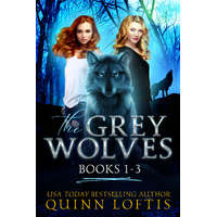 Quinn Loftis Books The Grey Wolves Series Collection Books 1-3