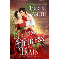Lauren Smith (magánkiadás) Seducing an Heiress on a Train