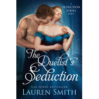 Lauren Smith (magánkiadás) The Duelist’s Seduction