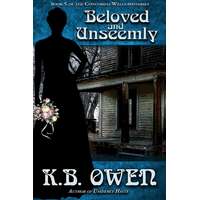 K.B. Owen (magánkiadás) Beloved and Unseemly