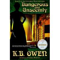 K.B. Owen (magánkiadás) Dangerous and Unseemly