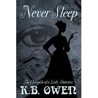 K.B. Owen (magánkiadás) Never Sleep