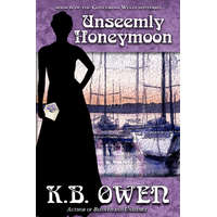 K.B. Owen (magánkiadás) Unseemly Honeymoon