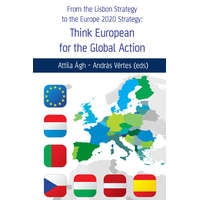 Kossuth From the Lisbon Strategy to the Europe 2020 Strategy: Think European for the Global Action