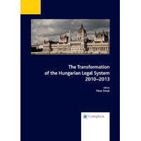 Wolters Kluwer The Transformation of the Hungarian Legal System 2010-2013