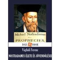DIGI-BOOK Nostradamus élete és jövendölései