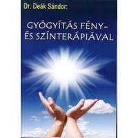 Dr. Deák Sándor Gyógyítás szín és fényterápiával könyv