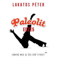 Jaffa Kiadó Paleolit edzés - Lakatos Péter