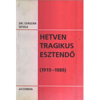 Accordia Kiadó Hetven tragikus esztendő (1919-1989)