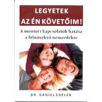 ACSI Keresztény Alapítvány Legyetek az én követőim! A mentori kapcsolatok hatása a felnövekvő nemzedékre