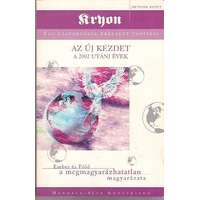 Mandala-Véda Kiadó Kryon égi-csatornából érkezett tanítása 7.- Az új kezdet (A 2002 utáni évek)
