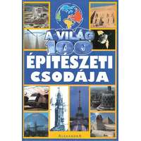 Alexandra Kiadó A világ 100 építészeti csodája