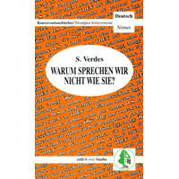 zöld-S stúdió Warum sprechen wir nicht wie sie? (Konversationbücher/Társalgási könyvsorozat)