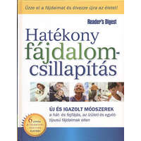 Reader's Digest Kiadó Kft. Hatékony fájdalomcsillapítás - Új és igazolt módszerek a hát- és fejfájás, az ízületi és egyéb típus