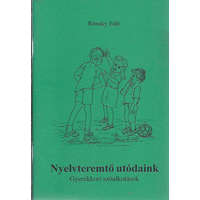 Mohács Nyelvteremtő utódaink - Gyerekkori szóalkotások