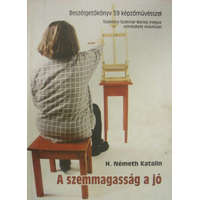 Nyíregyháza A szemmagasság a jó (Beszélgetőkönyv 59 képzőművésszel)