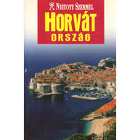 Kossuth Kiadó Horvát ország (Nyitott szemmel)
