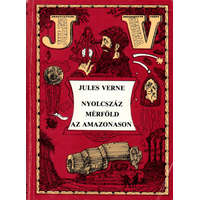 Móra Ferenc Könyvkiadó Nyolcszáz mérföld az Amazonason