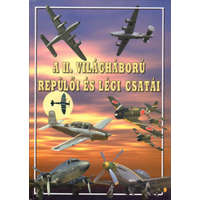 Black & White Kiadó A II. világháború repülői és légi csatái