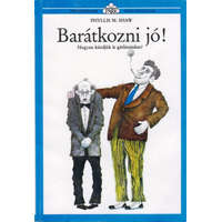 Park Kiadó Barátkozni jó! - Hogyan küzdjük le gátlásainkat? (Hétköznapi pszichológia)
