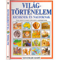 Novotrade Kiadó Világtörténelem kicsiknek és nagyoknak - Tények, adatok és évszámok a kőkorszaktól a számítógépek ko