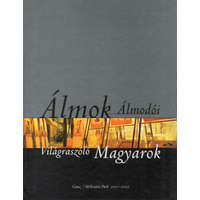 Millenáris Kht. Álmok álmodói - Világraszoló magyarok Kiállítási katalógus I. Gondolkodási modellek