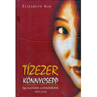 Trivium Kiadó Tízezer könnycsepp - Egy távol-keleti nő emlékiratai