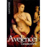 Corvina Kiadó A velencei (Tiziano élete)
