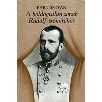 Helikon Kiadó A boldogtalan sorsú Rudolf trónörökös
