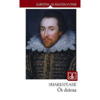 Európa Könyvkiadó Öt dráma (Romeo és Júlia, Julius Caesar, Hamlet, Szentivánéji álom, Vízkereszt, vagy amit akartok)