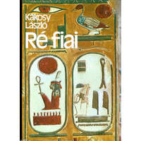 Gondolat Kiadó Ré fiai - Az ókori Egyiptom története és kultúrája