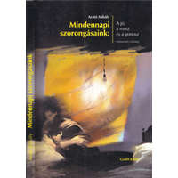 Grafit Kiadó Mindennapi szorongásaink - A jó, a rossz és a gonosz - A félelemtől a fóbiákig