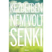 Libri Könyvkiadó Kezdetben nem volt senki - Az ember születése