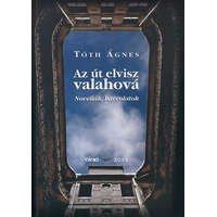 Várad - Riport Az út elvisz valahová - Novellák, karcolatok