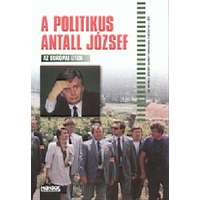 Mundus Magyar Egyetemi Kiadó A politikus Antall József - Az európai úton
