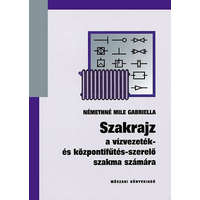Műszaki Könyvkiadó Szakrajz a vízvezeték és központifűtés-szerelő szakma számára