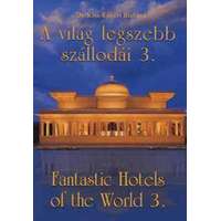 MediaCom Kft. A világ legszebb szállodái 3. - Fantsastic Hotels of the World