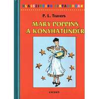 Ciceró Könyvstúdió Kft. Mary Poppins, a konyhatündér - Mesekönyv receptekkel