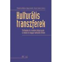  Kulturális transzferek - Történelmi és irodalmi diskurzusok a román és magyar kulturális térben